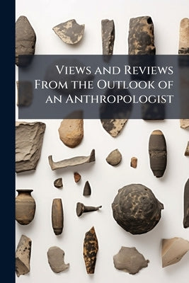 Views and Reviews From the Outlook of an Anthropologist by Johnston, Harry Hamilton