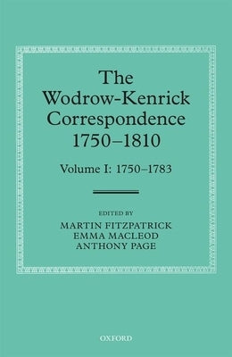 The Wodrow-Kenrick Correspondence 1750-1810, Volume I by Fitzpatrick, Martin