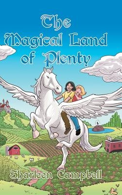 The Magical Land of Plenty by Campbell, Sharleen
