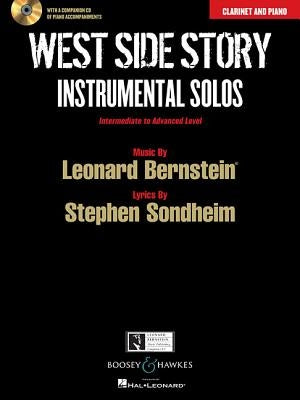 West Side Story Instrumental Solos: Arranged for Clarinet in B-Flat and Piano with a CD of Piano Accompaniments by Bernstein, Leonard
