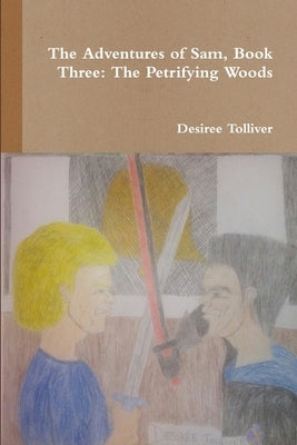 The Petrifying Woods: Book Three by Tolliver, Desiree