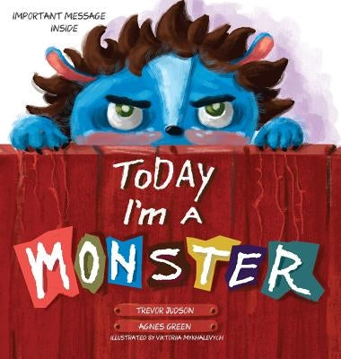 Today I'm a Monster by Green, Agnes