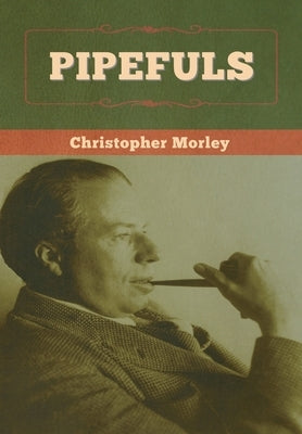 Pipefuls by Morley, Christopher
