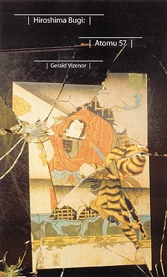 Hiroshima Bugi: Atomu 57 by Vizenor, Gerald