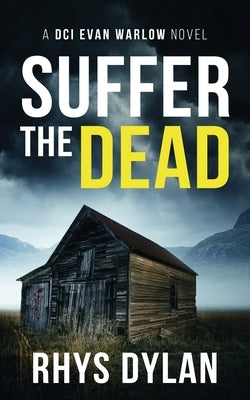 Suffer The Dead by Dylan, Rhys