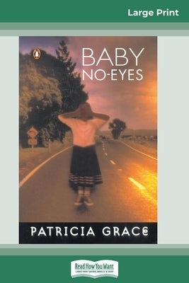 Baby No-eyes (16pt Large Print Edition) by Grace, Patricia