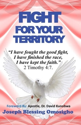 Fight for Your Territory by Omosigho, Joseph Blessing