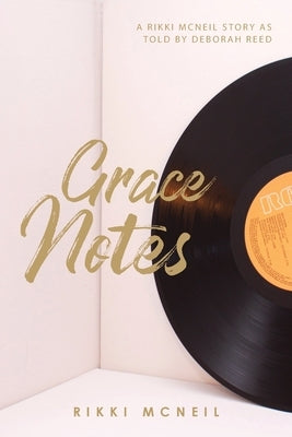 Grace Notes by McNeil, Richetta