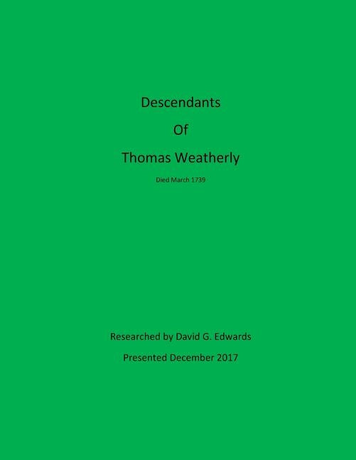 Descendants of Thomas Weatherly by Edwards, David G.