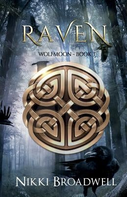 Raven: Wolfmoon Book III by Broadwell, Nikki