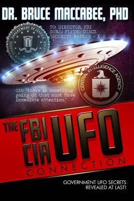 The FBI-CIA-UFO Connection: The Hidden UFO Activities of USA Intelligence Agencies by Friedman, Stanton T.