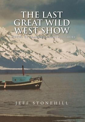 The Last Great Wild West Show by Stonehill, Jeff