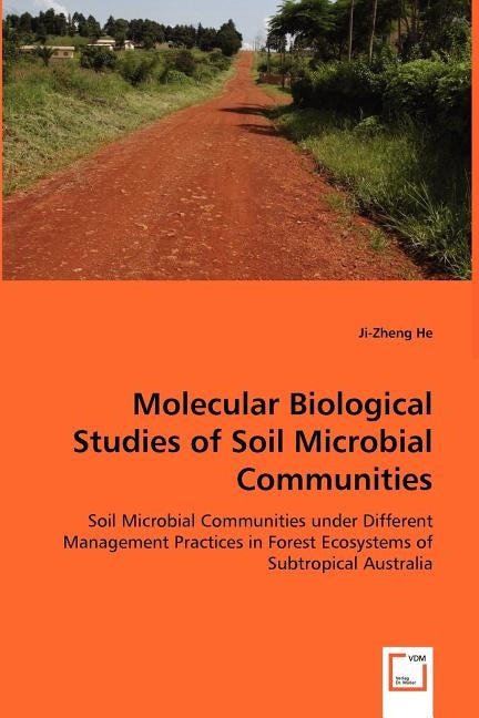 Molecular Biological Studies of Soil Microbial Communities by He, Ji-Zheng