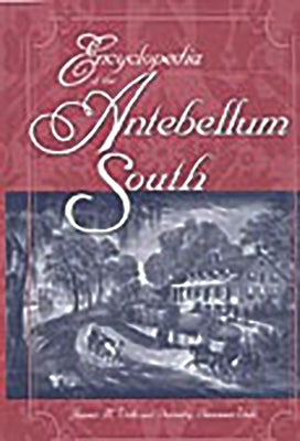 Encyclopedia of the Antebellum South by Volo, James M.