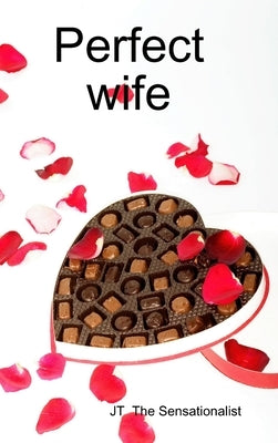 Perfect wife by The Sensationalist, Jt