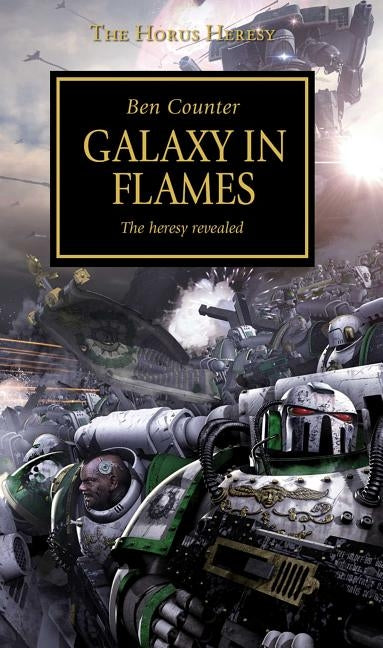 Horus Heresy - Galaxy in Flames by Counter, Ben