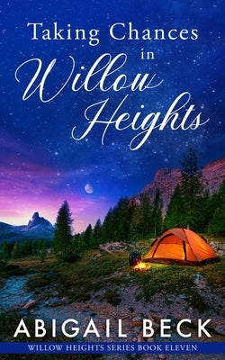 Taking Chances in Willow Heights: Willow Heights Series Book Eleven by Beck, Abigail