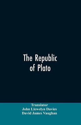 The Republic of Plato by Translator Davies, John Llewelyn