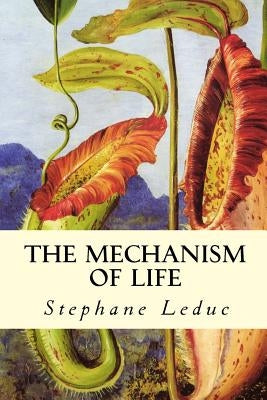 The Mechanism of Life by Butcher, W. Deane