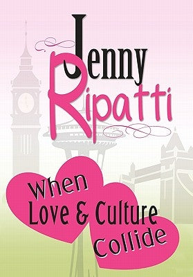 When Love & Culture Collide by Ripatti, Jenny