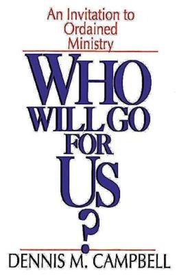 Who Will Go for Us? by Campbell, Dennis M.
