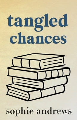 Tangled Chances: Special Edition by Andrews, Sophie
