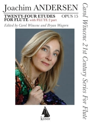 24 Etudes for Flute, Op. 15: Carol Wincenc 21st Century Series for Flute with Flute 2 Part by Andersen, Joachim