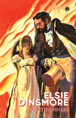 Elsie Dinsmore by Finley, Martha