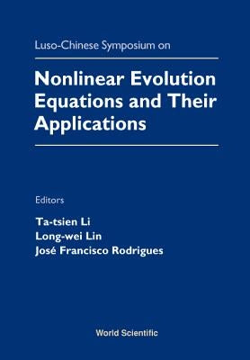 Nonlinear Evolution Equations and Their Applications - Proceedings of the Luso-Chinese Symposium by Li, Tatsien