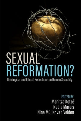 Sexual Reformation? by Kotzé, Manitza