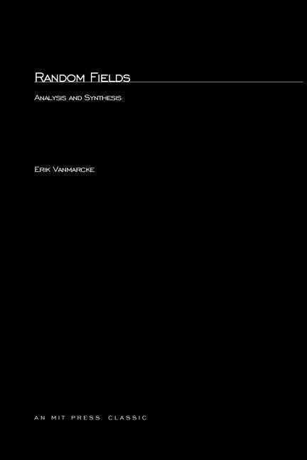 Random Fields: Analysis and Synthesis by Vanmarcke, Erik
