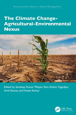 The Climate Change-Agricultural-Environmental Nexus by Malyan, Sandeep Kumar