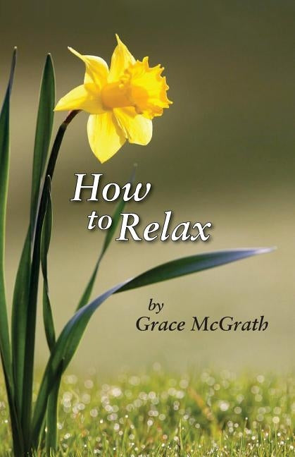 How to Relax by McGrath, Grace