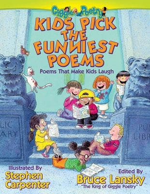 Kids Pick the Funniest Poems: Poems That Make Kids Laugh by Lansky, Bruce