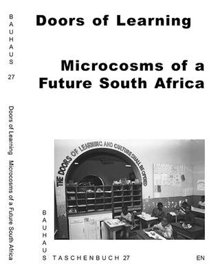 Doors of Learning: Microcosms of a Future South Africa by Bittner, Regina