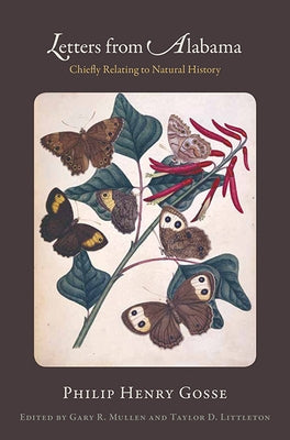 Letters from Alabama: Chiefly Relating to Natural History by Mullen, Gary R.