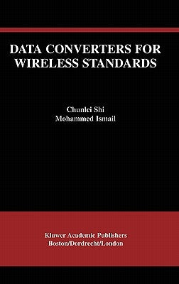 Data Converters for Wireless Standards by Shi, Chunlei