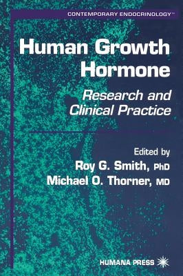 Human Growth Hormone: Research and Clinical Practice by Smith, Roy G.