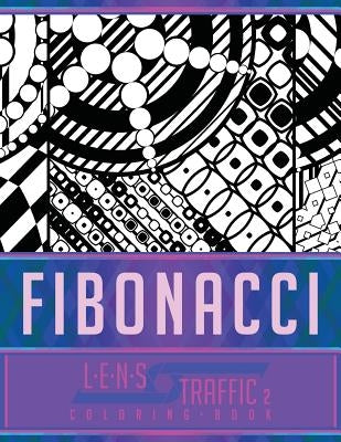 Fibonacci Coloring Book - LENS Traffic: 8.5 x 11 (21.59 x 27.94 cm) by Black, Jim