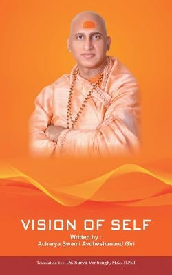 Vision of Self by Giri, Acharya Swami Avdheshanand