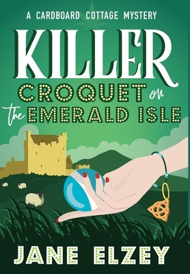 Killer Croquet on the Emerald Isle by Elzey, Jane