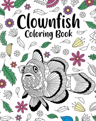 Clownfish Coloring Book: Zentangle Coloring Book for Adult, Floral Mandala Coloring Page by Paperland