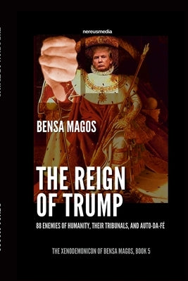 Reign of Trump by Magos, Bensa