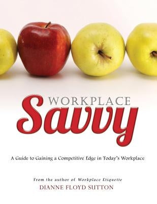 Workplace Savvy by Sutton, Dianne Floyd