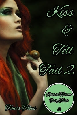 Kiss & Tell Tail 2: A Why Choose MMMF Reverse Harem Little Mermaid Romance Retelling (Reverse Harem Fairy Tales, Book 1) by Tokes, Timea