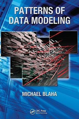 Patterns of Data Modeling by Blaha, Michael