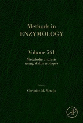 Metabolic Analysis Using Stable Isotopes: Volume 561 by Metallo, Christian