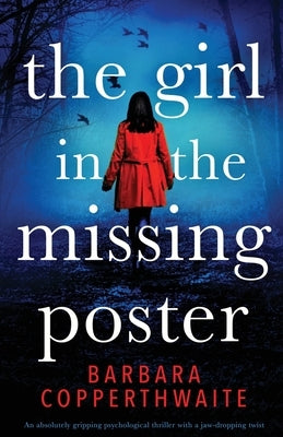 The Girl in the Missing Poster: An absolutely gripping psychological thriller with a jaw-dropping twist by Copperthwaite, Barbara