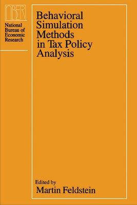 Behavioral Simulation Methods in Tax Policy Analysis by Feldstein, Martin