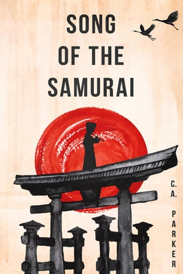 Song of the Samurai by Parker, C. a.